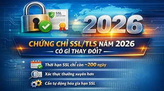 Chứng chỉ SSL/TLS năm 2026 có gì thay đổi? Doanh nghiệp và webmaster cần chuẩn bị gì